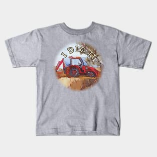 I Dig It - Backhoe Tractor Kids T-Shirt